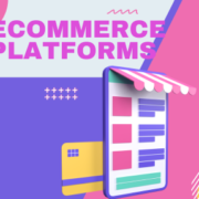 Ecommerce Platforms